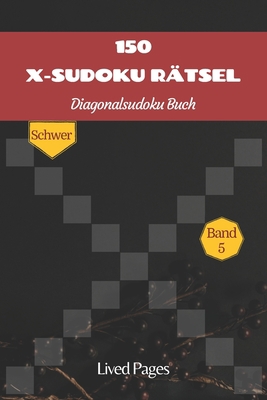 150 X-Sudoku Rätsel Diagonalsudoku Buch: Schwer... [German] B08W3KS2Z7 Book Cover