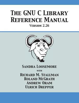 The GNU C Library Reference Manual Version 2.26 1680921517 Book Cover