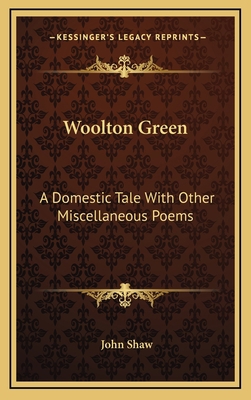 Woolton Green: A Domestic Tale with Other Misce... 1163546844 Book Cover