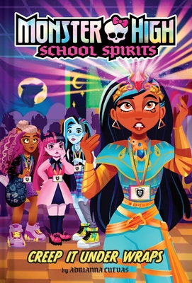 Creep It Under Wraps (Monster High School Spiri... 1419772929 Book Cover