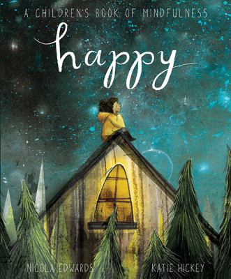 Happy: A Children's Book of Mindfulness 1848577176 Book Cover