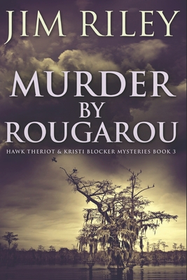 Murder By Rougarou: Clear Print Edition B08KQ9N9CX Book Cover
