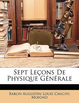 Sept Leçons De Physique Générale [French] 1146014686 Book Cover