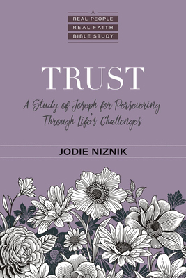 Trust: A Study of Joseph for Persevering Throug... 0825446724 Book Cover