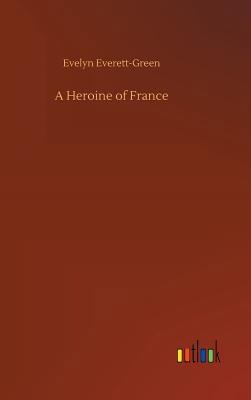 A Heroine of France 3734055199 Book Cover