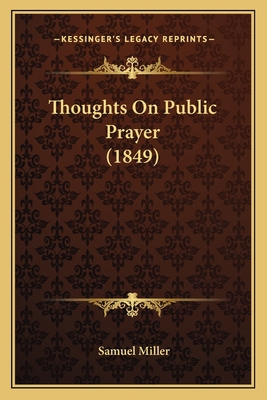 Thoughts On Public Prayer (1849) 1165155494 Book Cover