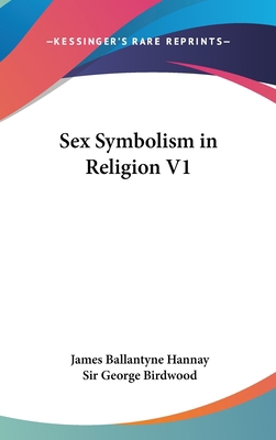 Sex Symbolism in Religion V1 0548007098 Book Cover