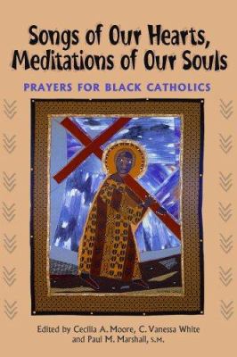 Songs of Our Hearts, Meditations of Our Souls: ... 0867166940 Book Cover