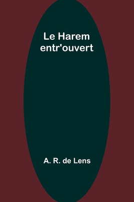 Le Harem entr'ouvert [French] 9357968202 Book Cover