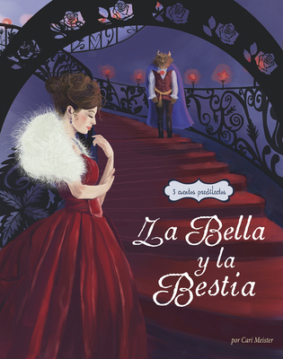 La Bella Y La Bestia: 3 Cuentros Predilectos de... [Spanish] 1515860728 Book Cover