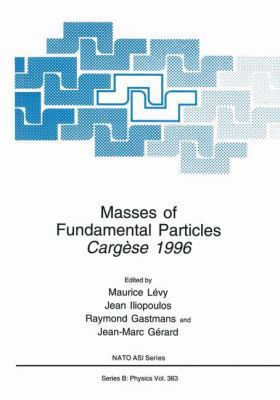 Masses of Fundamental Particles: Cargèse 1996 1489902449 Book Cover