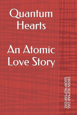 Quantum Hearts: An Atomic Love Story B0CT4DK5PZ Book Cover