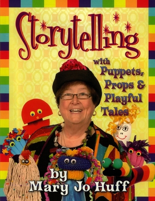 Storytelling with Puppets, Props and Playful Tales 1959192124 Book Cover