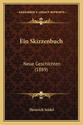 Ein Skizzenbuch: Neue Geschichten (1889) [German] 116844280X Book Cover