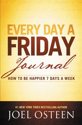 Every Day a Friday Journal: How to Be Happier 7... B00BG6QTWU Book Cover