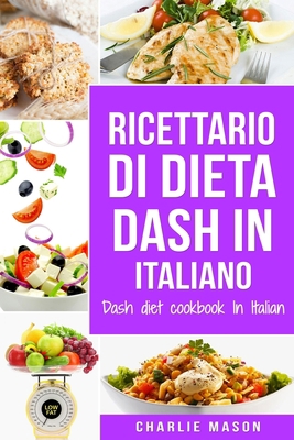 Ricettario di dieta Dash In italiano/ Dash diet... [Italian] B08P73B5DQ Book Cover