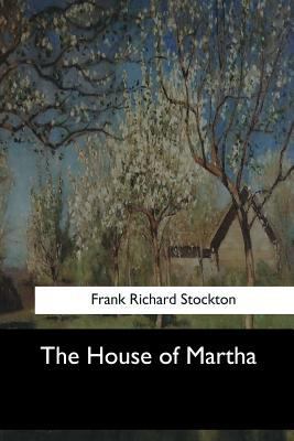 The House of Martha 1547061227 Book Cover