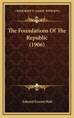 The Foundations Of The Republic (1906) 1169022014 Book Cover
