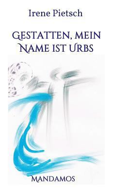 Gestatten, Mein Name ist Urbs [German] 3946267106 Book Cover