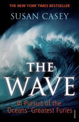 Wave: In Pursuit of the Oceans' Greatest Furies 0099531763 Book Cover