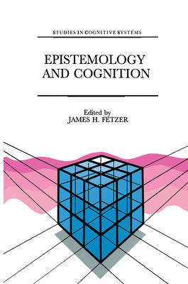 Epistemology and Cognition 0792308921 Book Cover