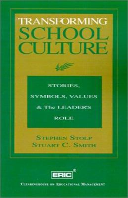 Transforming School Culture: Stories, Symbols, ... 0865521328 Book Cover