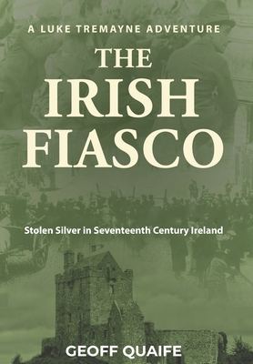 The Irish Fiasco: Stolen Silver in Seventeenth ... B0DHT3DG3W Book Cover