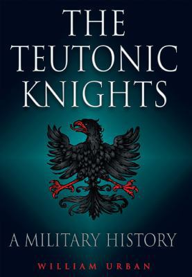 Teutonic Knights 1848326203 Book Cover