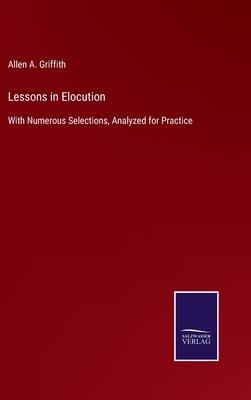 Lessons in Elocution: With Numerous Selections,... 3375082975 Book Cover