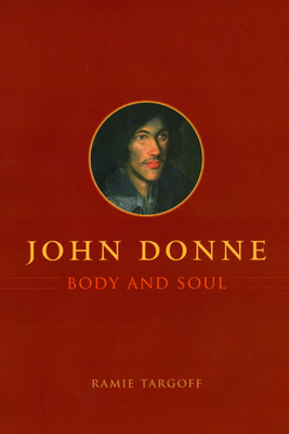 John Donne, Body and Soul 0226789632 Book Cover