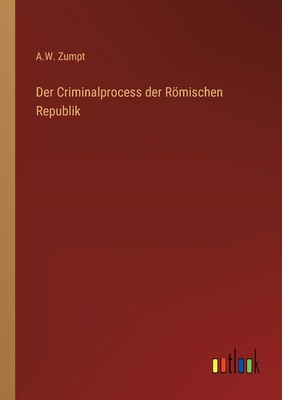 Der Criminalprocess der Römischen Republik [German] 3368221728 Book Cover