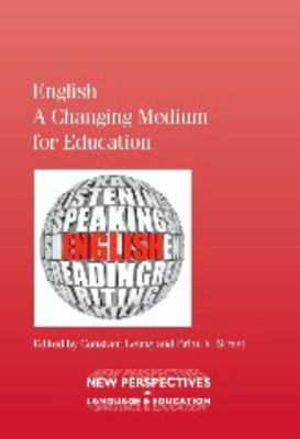 English - A Changing Medium for Education 1847697712 Book Cover