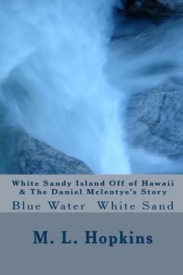 White Sandy Island Off of Hawaii & The Daniel M... 1499795408 Book Cover