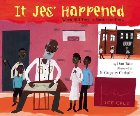 It Jes' Happened: When Bill Traylor Started to ... 1643790552 Book Cover