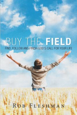 Buy the Field: Find, Follow and Finish God s Ca... 1449792944 Book Cover