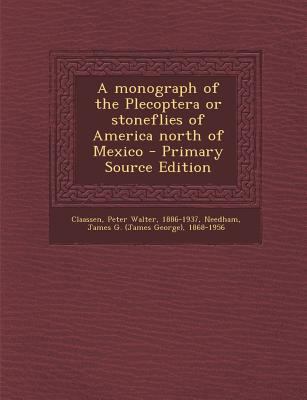 A Monograph of the Plecoptera or Stoneflies of ... 1294545361 Book Cover