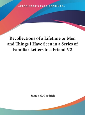 Recollections of a Lifetime or Men and Things I... [Large Print] 1169863663 Book Cover