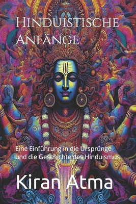 Hinduistische Anfänge: Eine Einführung in die U... [German] B0CSP2J1L1 Book Cover