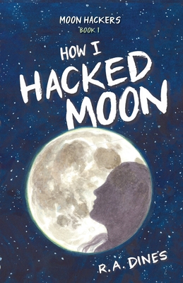 How I Hacked the Moon B0FLB9TDKN Book Cover