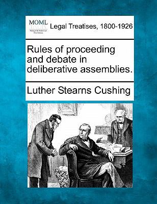 Rules of Proceeding and Debate in Deliberative ... 1240037783 Book Cover
