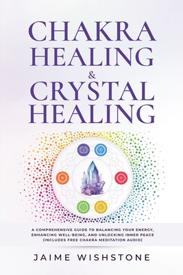 Chakra Healing & Crystal Healing - A Comprehens...            Book Cover