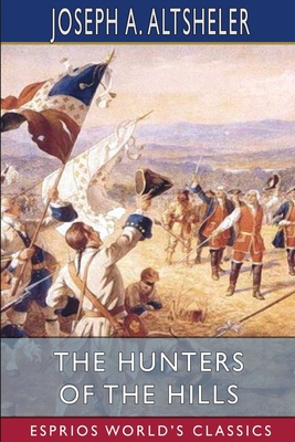 The Hunters of the Hills (Esprios Classics) B0BN4TSK2R Book Cover