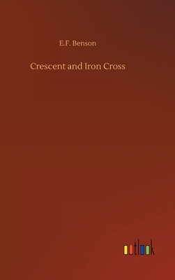 Crescent and Iron Cross 3734092639 Book Cover