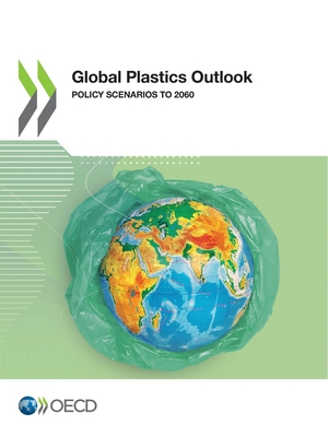 Global Plastics Outlook Policy Scenarios to 2060 9264973648 Book Cover