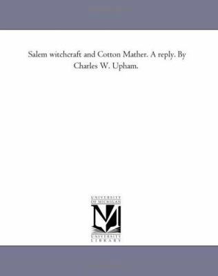 Salem Witchcraft and Cotton Mather. A Reply. by... 1425506712 Book Cover