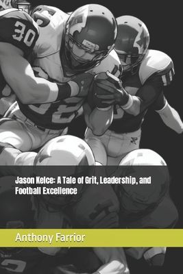 Jason Kelce: A Tale of Grit, Leadership, and Fo...            Book Cover