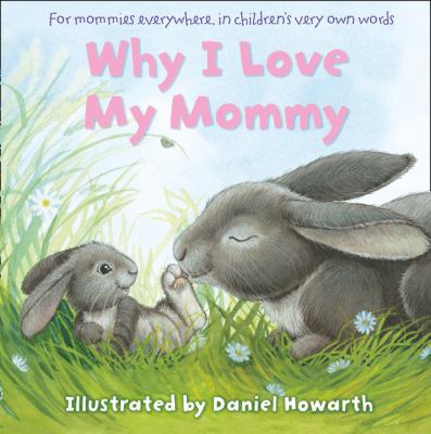 Why I Love My Mommy 0007877625 Book Cover