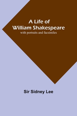 A Life of William Shakespeare: with portraits a... 9356899045 Book Cover