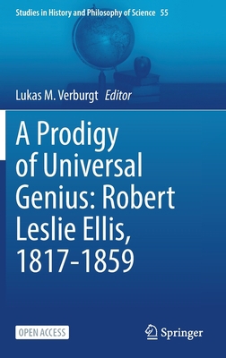 A Prodigy of Universal Genius: Robert Leslie El... 3030852571 Book Cover