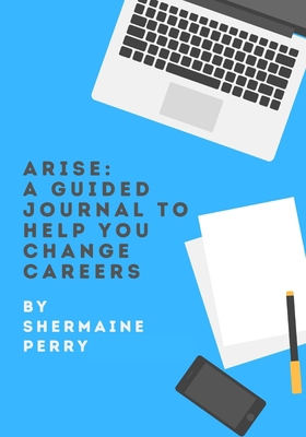 Arise: A Guided Journal To Help You Change Careers [Large Print] 1953518001 Book Cover